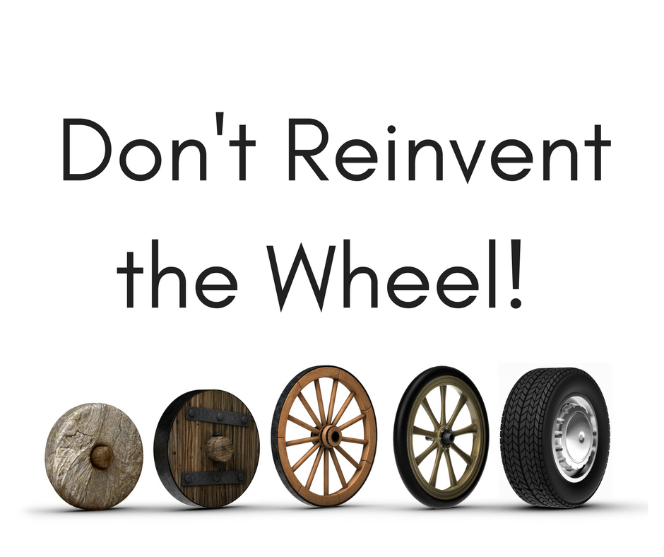 Dont-reinvent-the-wheel.png